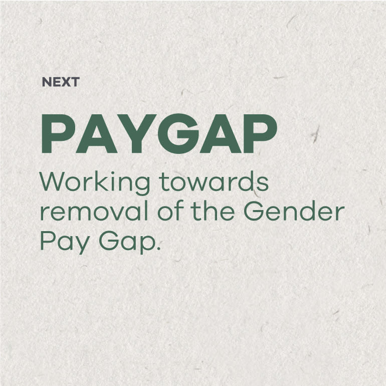 Next - Paygap: Working towards removal of the Gender Pay Gap.